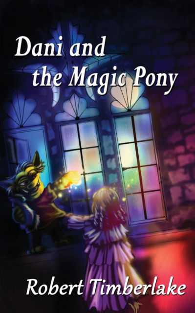 Cover for Robert Timberlake · Dani and the Magic Pony (Pocketbok) (2016)