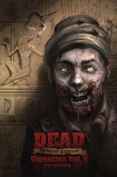 Cover for Tw Brown · Dead: Vignettes (Vol. Ii) (Dead: Special Edition) (Volume 5) (Paperback Bog) [Dead: Special edition] (2015)