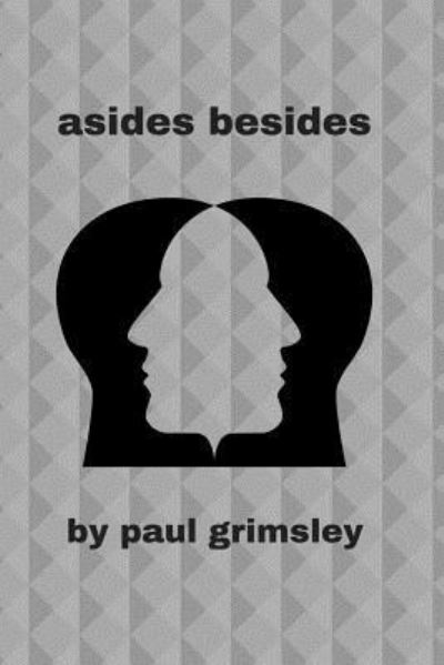 Cover for Paul Grimsley · Asides Besides (Paperback Book) (2018)