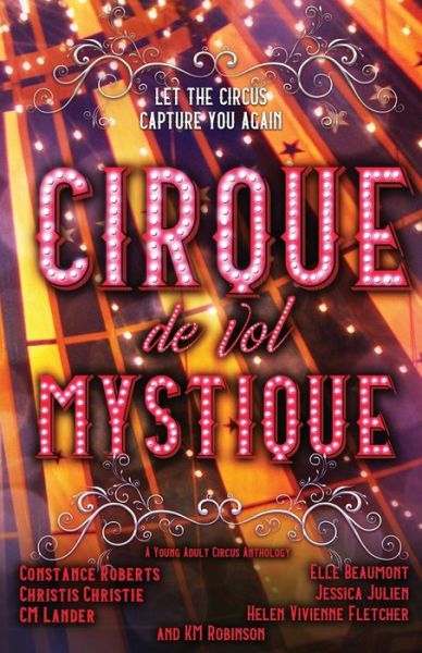 Cirque de vol Mystique - K.M. Robinson - Books - Crescent Sea Publishing - 9781948668354 - March 16, 2019