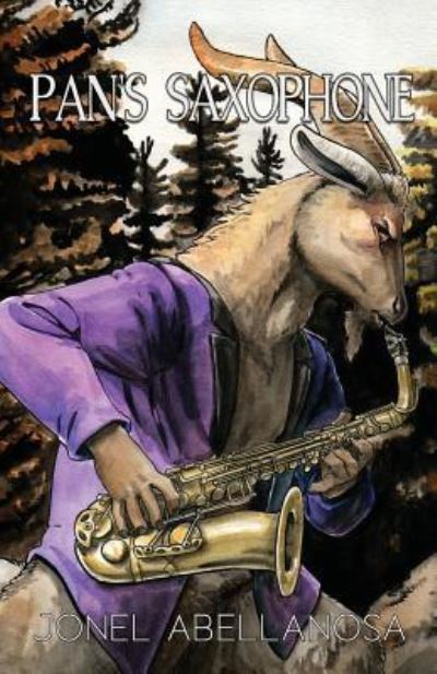 Pan's Saxophone - Jonel Abellanosa - Kirjat - Weasel Press - 9781948712354 - tiistai 23. heinäkuuta 2019