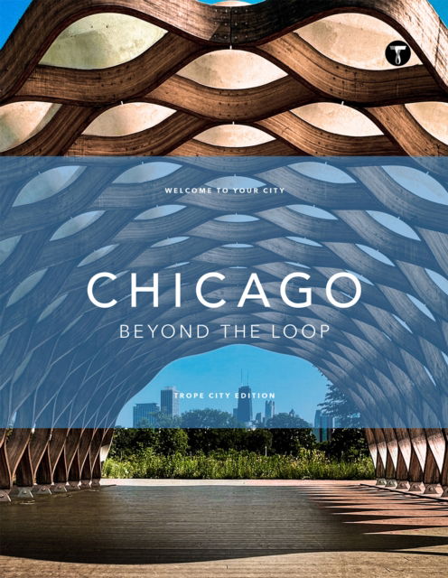 Cover for Trope Chicago: Beyond the Loop (Hardcover Book) (2025)