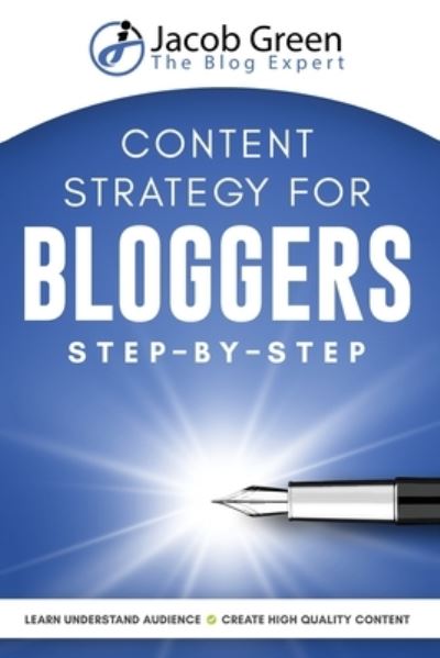 Cover for Jacob Green · Content Strategy For Bloggers Step-By-Step (Paperback Book) (2021)