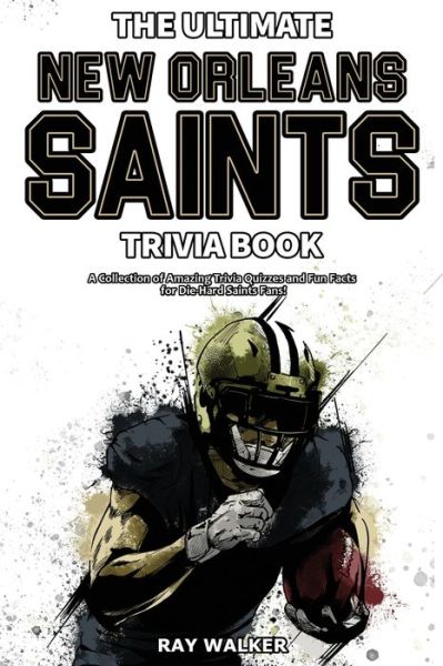 Cover for Ray Walker · The Ultimate New Orleans Saints Trivia Book (Paperback Book) (2020)