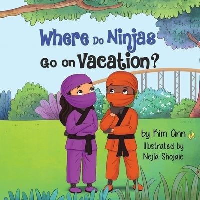 Cover for Kim Ann · Where Do Ninjas Go on Vacation (Bok) (2022)