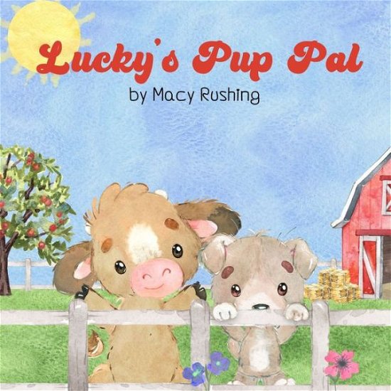 Cover for Macy Rushing · Lucky's Pup Pal (Book) (2022)