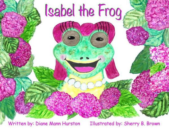 Cover for Diane Mann Hurston · Isabel the Frog (Book) (2022)