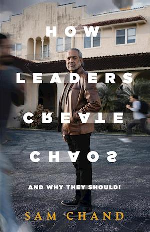 Cover for Samuel R. Chand · How Leaders Create Chaos (Book) (2022)