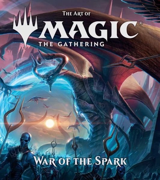 Cover for James Wyatt · The Art of Magic: The Gathering - War of the Spark - The Art of Magic: The Gathering (Inbunden Bok) (2020)