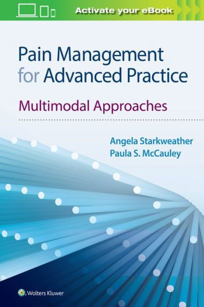 Cover for Starkweather, Angela, PhD, ACNP-BC, CNRN, FAAN · Pain Management for Advanced Practice: Multimodal Approaches (Paperback Book) (2019)