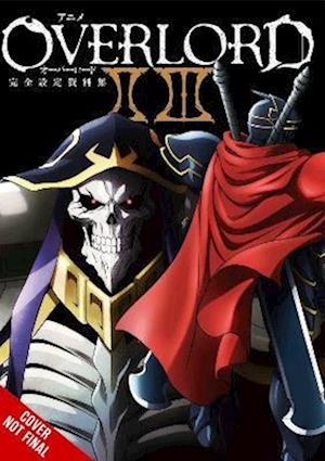 Cover for Hobby Book Editorial Department · Overlord: The Complete Anime Artbook II III - OVERLORD COMPLETE ANIME ARTBOOK ART (Paperback Book) (2022)