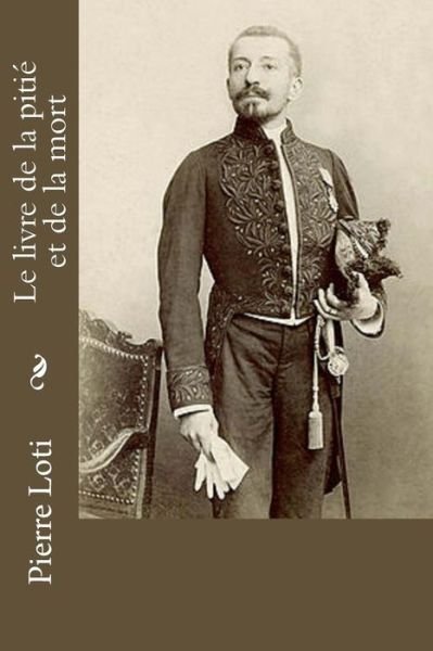 Cover for Pierre Loti · Le livre de la pitie et de la mort (Paperback Book) (2017)
