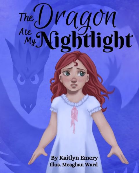 Cover for Kaitlyn Emery · The Dragon Ate my Nightlight (Paperback Book) (2018)