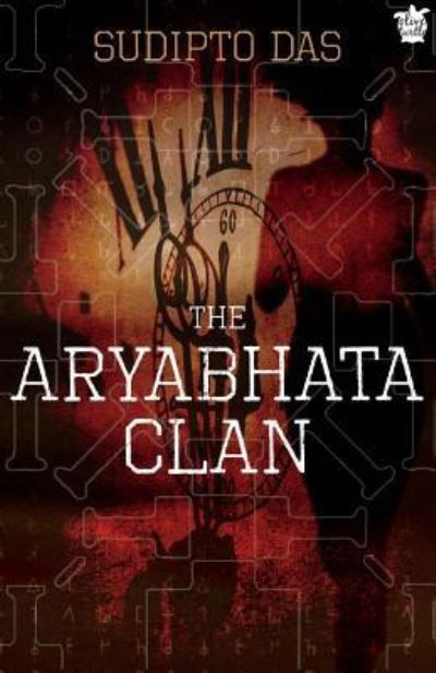 The Aryabhata Clan - Sudipto Das - Książki - Createspace Independent Publishing Platf - 9781979501354 - 5 listopada 2017