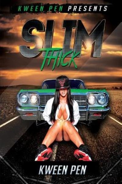 Slim Thick - Kween Pen - Libros - Createspace Independent Publishing Platf - 9781979668354 - 16 de noviembre de 2017