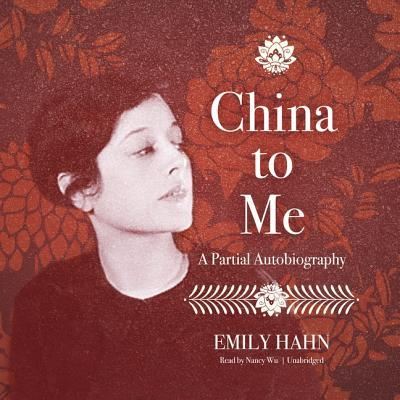 Cover for Emily Hahn · China to Me (CD) (2018)