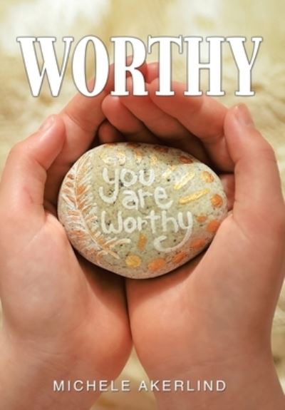 Cover for Michele Akerlind · Worthy (Hardcover Book) (2020)