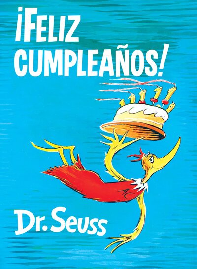 Cover for Dr. Seuss · !Feliz cumpleanos! (Happy Birthday to You! Spanish Edition) - Classic Seuss (Innbunden bok) [Happy Birthday To You! Spanish edition] (2019)