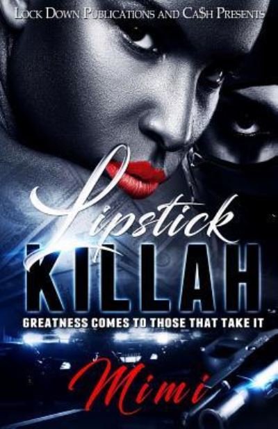 Lipstick Killah - Mimi - Books - Createspace Independent Publishing Platf - 9781985610354 - February 24, 2018