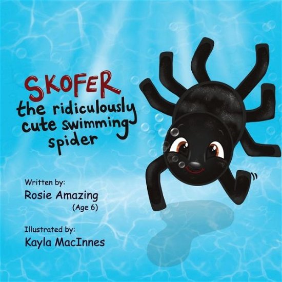 Cover for Kayla MacInnes · Skofer the Ridiculously Cute Swimming Spider (Bok) (2023)