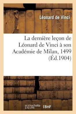 Cover for Leonard De Vinci · La Derniere Lecon De Leonard De Vinci a Son Academie De Milan, 1499 (Paperback Book) (2013)