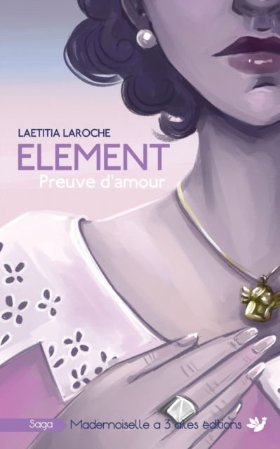 Cover for Laroche Laetitia Laroche · ELEMENT, tome 2: Preuve d'amour (Paperback Book) (2022)