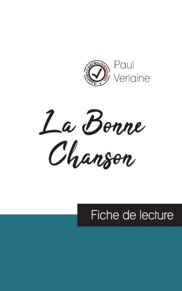 Cover for Paul Verlaine · La Bonne Chanson de Paul Verlaine (fiche de lecture et analyse complete de l'oeuvre) (Paperback Book) (2020)