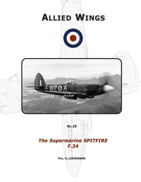 Cover for Phil H. Listemann · The Supermarine Spitfire F.24 (Allied Wings0) (Volume 18) (Paperback Book) (2014)