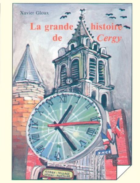 Cover for Xaviers Gloux · La grande histoire de Cergy (Paperback Book) [German edition] (2001)
