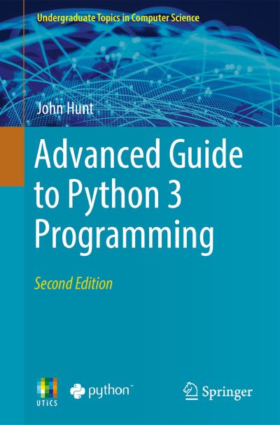Advanced Guide to Python 3 Programming - Undergraduate Topics in Computer Science - John Hunt - Bøger - Springer International Publishing AG - 9783031403354 - 2. oktober 2023
