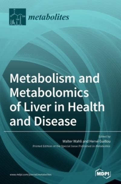 Cover for Walter Wahli · Metabolism and Metabolomics of Liver in Health and Disease (Hardcover Book) (2021)