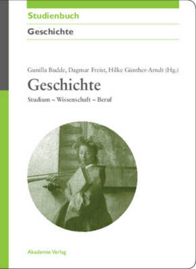 Cover for Gunilla Budde · Geschichte. Studium,Wissenschaft,Beruf (Book) (2008)