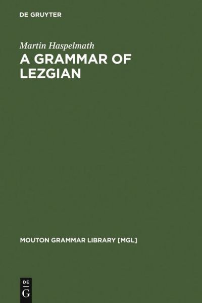 Grammar of Lezgian - M. Haspelmath - Books - De Gruyter Mouton - 9783110137354 - February 1, 1993