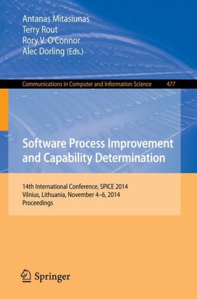 Antanas Mitasiunas · Software Process Improvement and Capability Determination: 14th International Conference, SPICE 2014, Vilnius, Lithuania, November 4-6, 2014. Proceedings - Communications in Computer and Information Science (Pocketbok) [2014 edition] (2014)