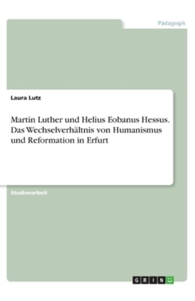 Cover for Lutz · Martin Luther und Helius Eobanus H (Book)