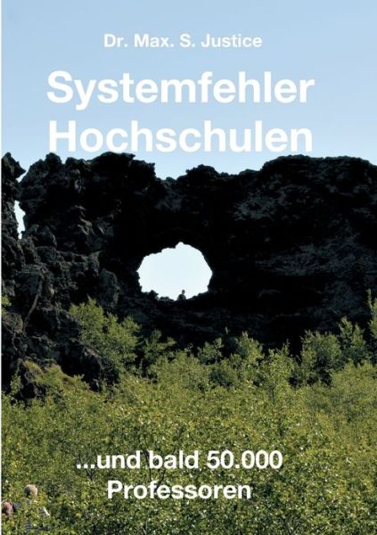 Cover for Dr Max S Justice · Systemfehler Hochschulen (Paperback Book) (2021)