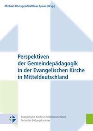 Cover for Michael Domsgen · Perspektiven Der Gemeindepadagogik in Der Evangelischen Kirche in Mitteldeutschland (Paperback Book) (2012)