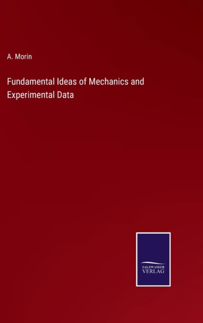 Cover for A Morin · Fundamental Ideas of Mechanics and Experimental Data (Hardcover Book) (2022)