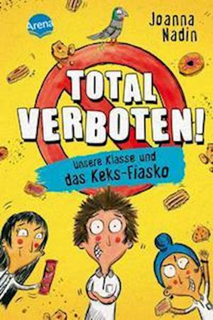 Cover for Joanna Nadin · Total verboten! Unsere Klasse und das Keks-Fiasko (Buch) (2022)