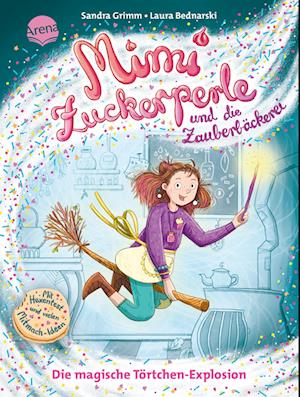 Mimi Zuckerperle und die Zauberbäckerei (1). Die magische Törtchen-Explosion - Sandra Grimm - Kirjat - Arena - 9783401718354 - torstai 16. maaliskuuta 2023