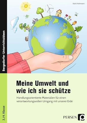 Meine Umwelt und wie ich sie schütze - Karin Hohmann - Bøger - Persen Verlag i.d. AAP - 9783403206354 - 1. april 2021