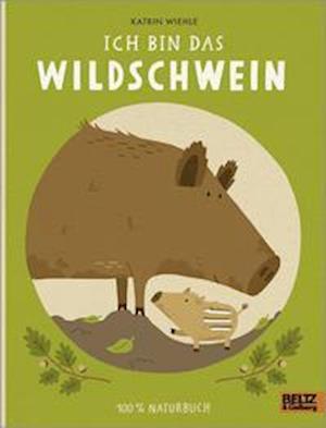 Cover for Wiehle · Ich bin das Wildschwein (Buch)