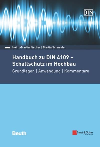 Cover for Fischer, Heinz-Martin (Berlin) · Handbuch zu DIN 4109 - Schallschutz im Hochbau: Grundlagen, Anwendung, Kommentare (Hardcover Book) (2019)