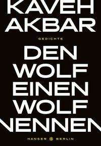 Akbar:den Wolf Einen Wolf Nennen - Akbar - Books -  - 9783446269354 - 