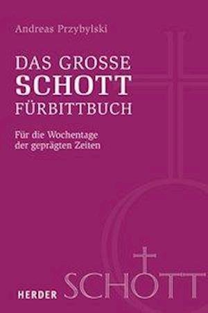 Cover for Przybylski · Das große SCHOTT-Fürbittbuch (Bog) (2020)