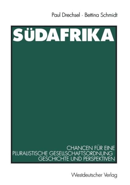 Cover for Bettina Schmidt · Seudafrika: Chancen Feur Eine Pluralistische Gesellschaftsordnung : Geschichte Und Perspektiven (Pocketbok) [1995 edition] (1995)