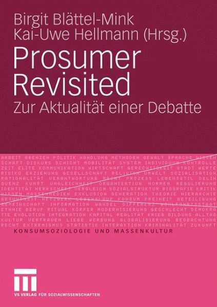 Cover for Birgit Bl Ttel-mink · Prosumer Revisited: Zur Aktualitat Einer Debatte - Konsumsoziologie Und Massenkultur (Paperback Book) [2010 edition] (2009)