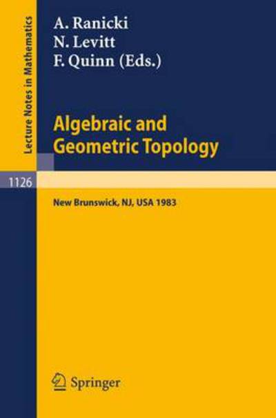 Cover for Andrew Ranicki · Algebraic and Geometric Topology: Proceedings of a Conference Held at Rutgers University, New Brunswick, Usa, July 6-13, 1983 - Lecture Notes in Mathematics (Paperback Book) (1985)