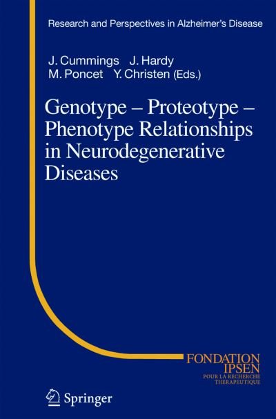 Genotype - Proteotype - Phenotype Relationships in Neurodegenerative Diseases - Research and Perspectives in Alzheimer's Disease - Jeffrey Cummings - Books - Springer-Verlag Berlin and Heidelberg Gm - 9783540248354 - April 1, 2005