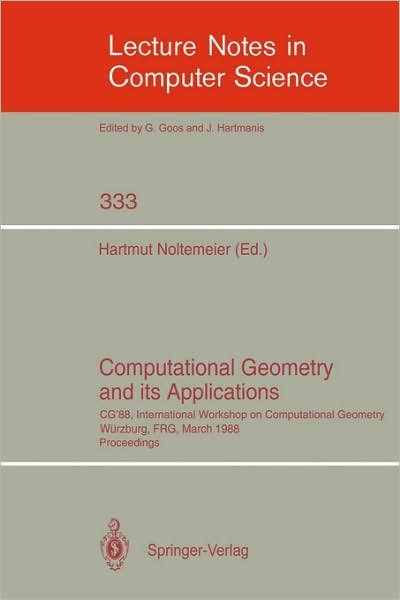 Cover for Hartmut Noltemeier · Computational Geometry and Its Applications: Cg '88 International Workshop on Computational Geometry Wurzburg, Frg, March 24-25, 1988, Proceedings - Lecture Notes in Computer Science (Paperback Bog) (1988)